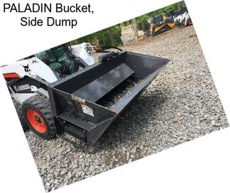 PALADIN Bucket, Side Dump