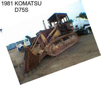 1981 KOMATSU D75S