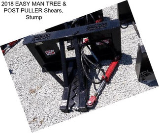 2018 EASY MAN TREE & POST PULLER Shears, Stump