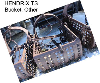 HENDRIX TS Bucket, Other