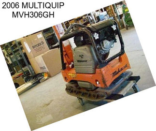 2006 MULTIQUIP MVH306GH