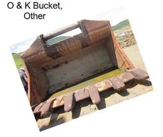 O & K Bucket, Other