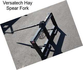 Versatech Hay Spear Fork