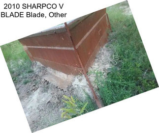 2010 SHARPCO V BLADE Blade, Other