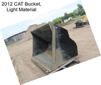 2012 CAT Bucket, Light Material