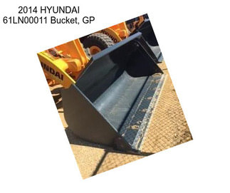 2014 HYUNDAI 61LN00011 Bucket, GP