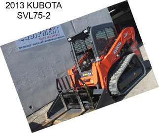 2013 KUBOTA SVL75-2