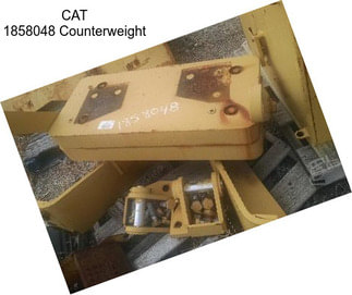 CAT 1858048 Counterweight