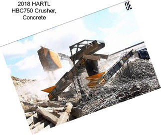 2018 HARTL HBC750 Crusher, Concrete
