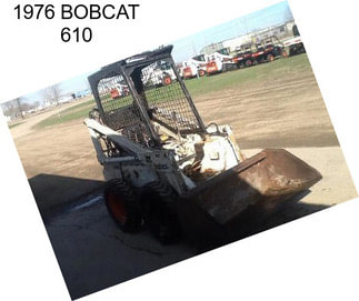 1976 BOBCAT 610