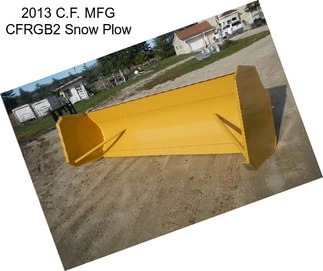 2013 C.F. MFG CFRGB2 Snow Plow