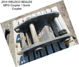 2014 WELDCO BEALES MFG Coupler / Quick Coupler