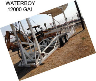 WATERBOY 12000 GAL