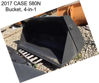 2017 CASE 580N Bucket, 4-in-1