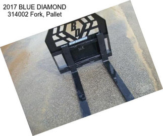 2017 BLUE DIAMOND 314002 Fork, Pallet