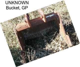 UNKNOWN Bucket, GP