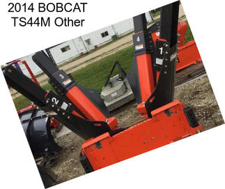 2014 BOBCAT TS44M Other