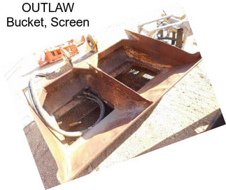 OUTLAW Bucket, Screen