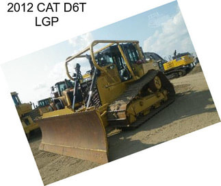 2012 CAT D6T LGP