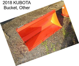 2018 KUBOTA Bucket, Other