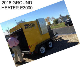 2018 GROUND HEATER E3000