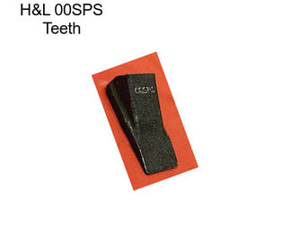 H&L 00SPS Teeth