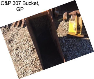C&P 307 Bucket, GP