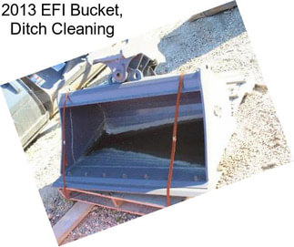 2013 EFI Bucket, Ditch Cleaning