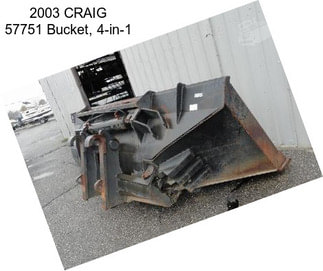 2003 CRAIG 57751 Bucket, 4-in-1