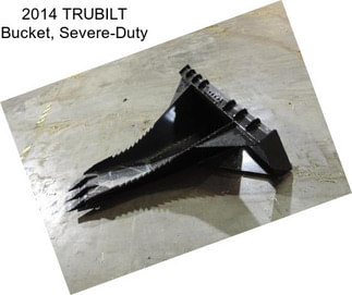 2014 TRUBILT Bucket, Severe-Duty