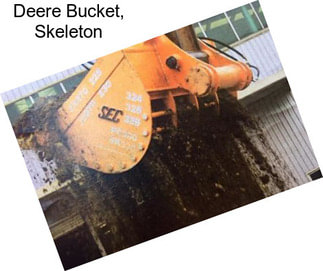 Deere Bucket, Skeleton