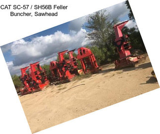 CAT SC-57 / SH56B Feller Buncher, Sawhead