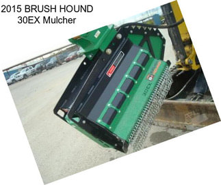 2015 BRUSH HOUND 30EX Mulcher