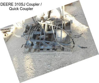 DEERE 310SJ Coupler / Quick Coupler