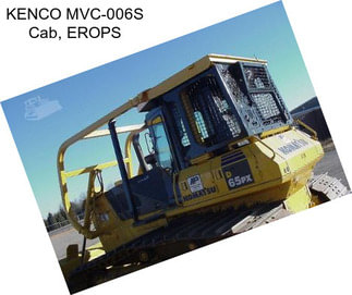 KENCO MVC-006S Cab, EROPS