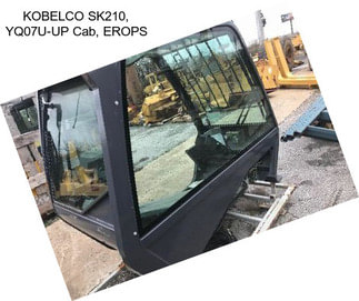 KOBELCO SK210, YQ07U-UP Cab, EROPS