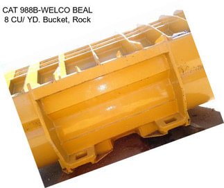 CAT 988B-WELCO BEAL 8 CU/ YD. Bucket, Rock