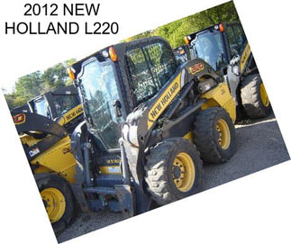 2012 NEW HOLLAND L220