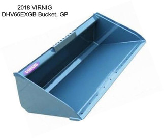 2018 VIRNIG DHV66EXGB Bucket, GP