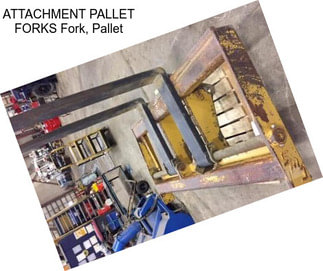 ATTACHMENT PALLET FORKS Fork, Pallet