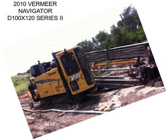 2010 VERMEER NAVIGATOR D100X120 SERIES II