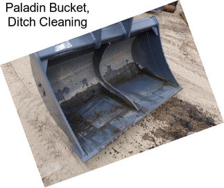 Paladin Bucket, Ditch Cleaning