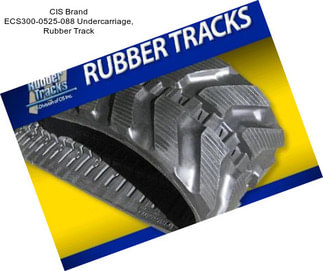 CIS Brand ECS300-0525-088 Undercarriage, Rubber Track