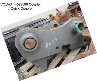 VOLVO 14529586 Coupler / Quick Coupler