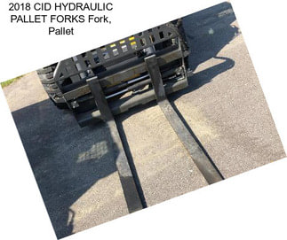 2018 CID HYDRAULIC PALLET FORKS Fork, Pallet