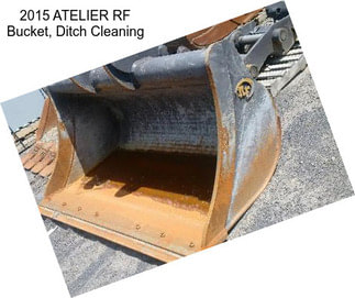 2015 ATELIER RF Bucket, Ditch Cleaning
