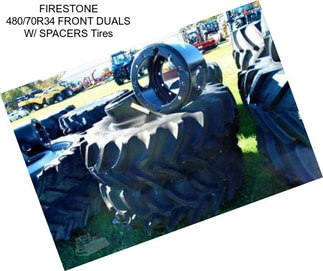 FIRESTONE 480/70R34 FRONT DUALS W/ SPACERS Tires