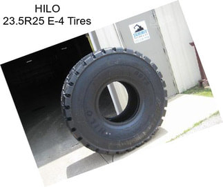 HILO 23.5R25 E-4 Tires
