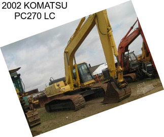 2002 KOMATSU PC270 LC