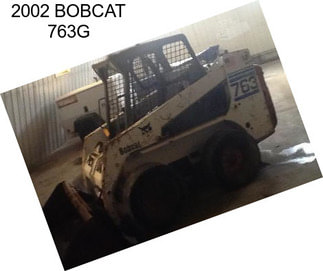 2002 BOBCAT 763G